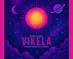 Stones, Vikela, Bones, Ntando Yamahlubi, ToniCba, mp3, download, datafilehost, toxicwap, fakaza,House Music, Amapiano, Amapiano 2025, Amapiano Mix, Amapiano Music
