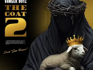 Vanger Boyz, The GOAT 2, download ,zip, zippyshare, fakaza, EP, datafilehost, album, Gqom Beats, Gqom Songs, Gqom Music, Gqom Mix, House Music