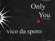 Vico Da Sporo, Only You, Xolani, mp3, download, datafilehost, toxicwap, fakaza,House Music, Amapiano, Amapiano 2025, Amapiano Mix, Amapiano Music