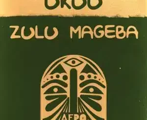 Zulu Mageba, Ukuu, Original Mix, mp3, download, datafilehost, toxicwap, fakaza, Afro House, Afro House 2025, Afro House Mix, Afro House Music, Afro Tech, House Music