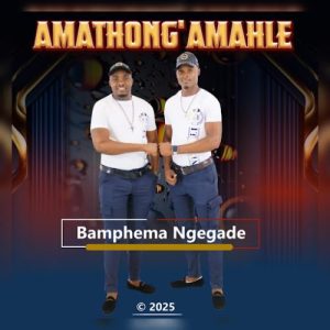 Amathonga Amahle, Bamphema Ngegade, download ,zip, zippyshare, fakaza, EP, datafilehost, album, Maskandi Songs, Maskandi, Maskandi Mix, Maskandi Music, Maskandi Classics