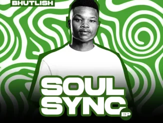 Bhutlish, Soul Sync, download ,zip, zippyshare, fakaza, EP, datafilehost, album, Deep House Mix, Deep House, Deep House Music, Deep Tech, Afro Deep Tech, House Music
