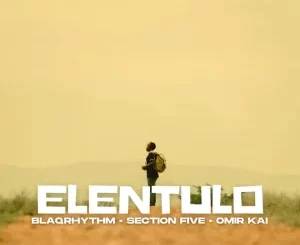 BlaQRhythm, Elentulo, Section Five, Omir Kai, mp3, download, datafilehost, toxicwap, fakaza, Afro House, Afro House 2025, Afro House Mix, Afro House Music, Afro Tech, House Music