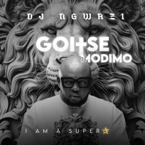 DJ Ngwazi, Goitsemodimo, I Am A Superstar, download,zip, zippyshare, fakaza, EP, datafilehost, album, House Music, Amapiano, Amapiano 2025, Amapiano Mix, Amapiano Music