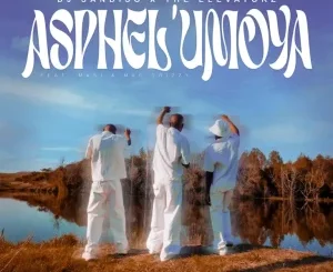 DJ Sandiso, Asphel'Umoya, The Elevatorz, Masi, Mac Drizzy, mp3, download, datafilehost, toxicwap, fakaza, Afro House, Afro House 2025, Afro House Mix, Afro House Music, Afro Tech, House Music