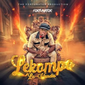 Fortunator, Lekompo LA Venda, download, zip, zippyshare, fakaza, EP, datafilehost, album, House Music, Amapinao, Amapiano 2025, Amapiano Mix, Amapiano Music