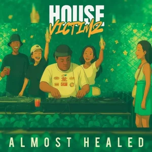 House Victimz, Almost Healed, download ,zip, zippyshare, fakaza, EP, datafilehost, album, Deep House Mix, Deep House, Deep House Music, Deep Tech, Afro Deep Tech, House Music