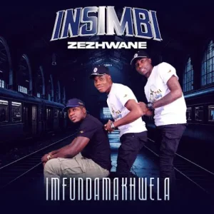 Insimbi ZeZhwane, Infundamakwela, download ,zip, zippyshare, fakaza, EP, datafilehost, album, Maskandi Songs, Maskandi, Maskandi Mix, Maskandi Music, Maskandi Classics