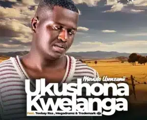 Mavisto Usenzanii, Uk'shona Kwelanga, Teebay RSA, Megadrumz, Trademark Djz, mp3, download, datafilehost, toxicwap, fakaza, Afro House, Afro House 2025, Afro House Mix, Afro House Music, Afro Tech, House Music