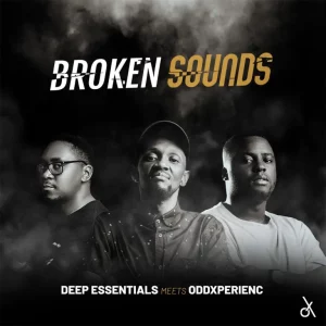 Oddxperienc, Deep Essentials, Broken Sounds, download ,zip, zippyshare, fakaza, EP, datafilehost, album, Afro House, Afro House 2025, Afro House Mix, Afro House Music, Afro Tech, House Music