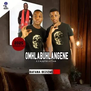 Omhlabuhlangene, Abafana Bezizwe, download ,zip, zippyshare, fakaza, EP, datafilehost, album, Maskandi Songs, Maskandi, Maskandi Mix, Maskandi Music, Maskandi Classics