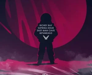 Richey Ray, Mpumelelo, Suprina Dolie, Dust Man Cave, mp3, download, datafilehost, toxicwap, fakaza,House Music, Amapiano, Amapiano 2025, Amapiano Mix, Amapiano Music