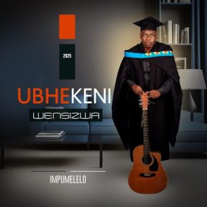 Ubhekeni Wensizwa, Impumelelo, download ,zip, zippyshare, fakaza, EP, datafilehost, album, Maskandi Songs, Maskandi, Maskandi Mix, Maskandi Music, Maskandi Classics