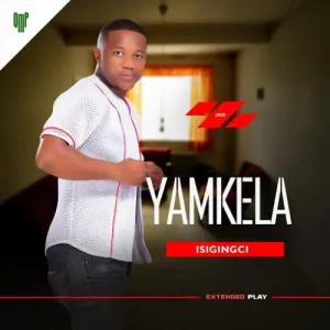 Yamkela, Isigingci, download ,zip, zippyshare, fakaza, EP, datafilehost, album, Maskandi Songs, Maskandi, Maskandi Mix, Maskandi Music, Maskandi Classics