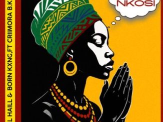 All Haill, Ngenelela Nkosi, Born Kxng, Criimora B.K.Z,mp3, download, datafilehost, toxicwap, fakaza, Afro House, Afro House 2025, Afro House Mix, Afro House Music, Afro Tech, House Music