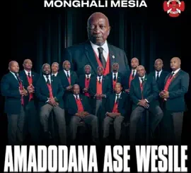 Amadodana Ase Wesile, Monghali Mesia, download ,zip, zippyshare, fakaza, EP, datafilehost, album, Gospel Songs, Gospel, Gospel Music, Christian Music, Christian Songs