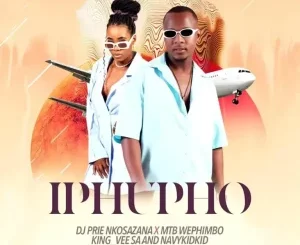 DJ Prie Nkosazanad, Iphupho, MTB Wephimbo, King-Vee SA, NavyKidKi, mp3, download, datafilehost, toxicwap, fakaza,House Music, Amapiano, Amapiano 2025, Amapiano Mix, Amapiano Music