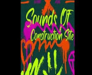 G3MINI K1NG, SOUNDS OF A CONSTRUCTION SITE VOL. 24, mp3, download, datafilehost, toxicwap, fakaza,House Music, Amapiano, Amapiano 2025, Amapiano Mix, Amapiano Music