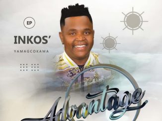Inkos’Yamagcokama, Advantage, download ,zip, zippyshare, fakaza, EP, datafilehost, album, Maskandi Songs, Maskandi, Maskandi Mix, Maskandi Music, Maskandi Classsic