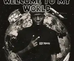 Kay Musician, Buddy Long, Chuck Dee, Bongs, Emi Baster, Welcome to my world, download, zip, zippyshare, fakaza, EP, datafilehost, album, House Music, Amapinao, Amapiano 2025, Amapiano Mix, Amapiano Music