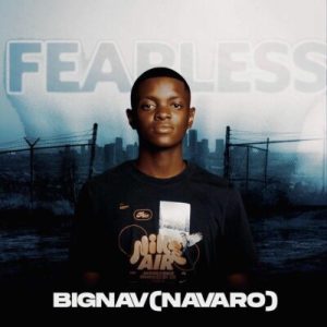 Navaro, uLazi, Fearless, download, zip, zippyshare, fakaza, EP, datafilehost, album, House Music, Amapinao, Amapiano 2025, Amapiano Mix, Amapiano Music