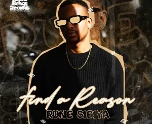 Rune Sibiya, Find A Reason, Jvstin V, mp3, download, datafilehost, toxicwap, fakaza,House Music, Amapiano, Amapiano 2025, Amapiano Mix, Amapiano Music