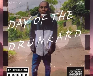SANWOLF, DAY OF THE DRUNKARD, mp3, download, datafilehost, toxicwap, fakaza, Afro House, Afro House 2025, Afro House Mix, Afro House Music, Afro Tech, House Music