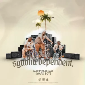 SjavasDaDeejay, SWAAK BOYZ, Sgubhu Dependent, download,zip, zippyshare, fakaza, EP, datafilehost, album, House Music, Amapiano, Amapiano 2025, Amapiano Mix, Amapiano Music