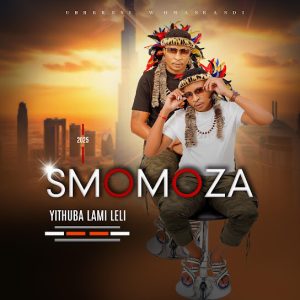Smomoza, Yithuba lami leli, download ,zip, zippyshare, fakaza, EP, datafilehost, album, Maskandi Songs, Maskandi, Maskandi Mix, Maskandi Music, Maskandi Classics
