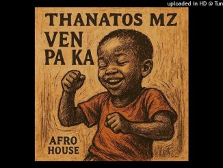Thanatos MZ, Ven Pa Ka, Remix, mp3, download, datafilehost, toxicwap, fakaza, Afro House, Afro House 2025, Afro House Mix, Afro House Music, Afro Tech, House Music