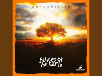 UMngomezulu, Echoes Of The Earth, mp3, download, datafilehost, toxicwap, fakaza, Deep House Mix, Deep House, Deep House Music, Deep Tech, Afro Deep Tech, House Music