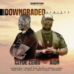 Clyde Zeibs, Downgraded, Remixes, download ,zip, zippyshare, fakaza, EP, datafilehost, album, Deep House Mix, Deep House, Deep House Music, Deep Tech, Afro Deep Tech, House Music