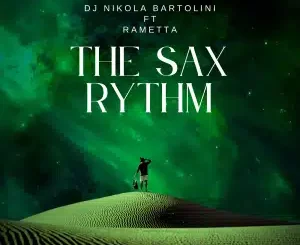 DJ Nikola Bartolini, The Sax Rythm, Rametta, mp3, download, datafilehost, toxicwap, fakaza, Afro House, Afro House 2026, Afro House Mix, Afro House Music, Afro Tech, House Music