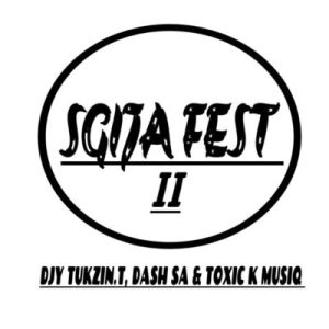 Djy Tukzin.T, Dash SA, Toxic K Musiq, Sgija Fest 2, download, zip, zippyshare, fakaza, EP, datafilehost, album, House Music, Amapinao, Amapiano 2026, Amapiano Mix, Amapiano Music