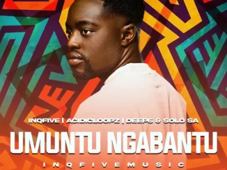 InQfive, UMUNTU NGABANTU, Acidicloopz, Deep6, Solo SA, mp3, download, datafilehost, toxicwap, fakaza, Afro House, Afro House 2026, Afro House Mix, Afro House Music, Afro Tech, House Music