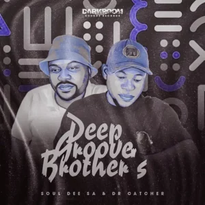 Soul Dee SA, Dr Catcher, Deep Groove Brothers, download ,zip, zippyshare, fakaza, EP, datafilehost, album, Deep House Mix, Deep House, Deep House Music, Deep Tech, Afro Deep Tech, House Music