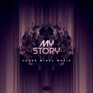 Sound Minds Muzik, My Story, download ,zip, zippyshare, fakaza, EP, datafilehost, album, Deep House Mix, Deep House, Deep House Music, Deep Tech, Afro Deep Tech, House Music