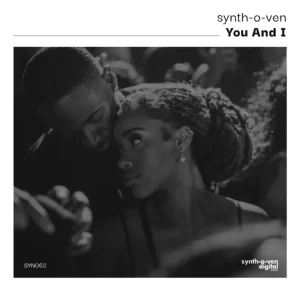 Synth-O-Ven, You And I, download ,zip, zippyshare, fakaza, EP, datafilehost, album, Afro House, Afro House 2025, Afro House Mix, Afro House Music, Afro Tech, House Music