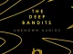 The Deep Bandits, Unknown Audios, download ,zip, zippyshare, fakaza, EP, datafilehost, album, Deep House Mix, Deep House, Deep House Music, Deep Tech, Afro Deep Tech, House Music