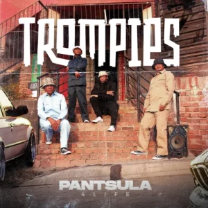Trompies, Pantsula 4 Life, download, zip, zippyshare, fakaza, EP, datafilehost, album, House Music, Amapinao, Amapiano 2026, Amapiano Mix, Amapiano Music