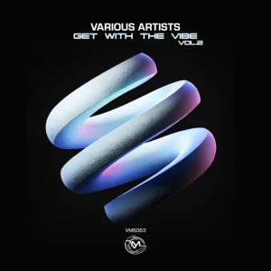 VA, Get with the Vibe, Vol. 2, download ,zip, zippyshare, fakaza, EP, datafilehost, album, Soulful House Mix, Soulful House, Soulful House Music, House Music