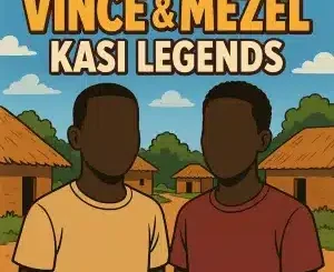 Vince, Kasi Legends, Mezel, mp3, download, datafilehost, toxicwap, fakaza, Deep House Mix, Deep House, Deep House Music, Deep Tech, Afro Deep Tech, House Music