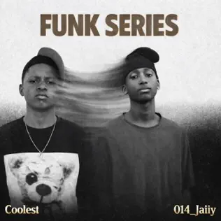 014_Jaiiy, Coolest, Funk Series, download ,zip, zippyshare, fakaza, EP, datafilehost, album, Hiphop, Hip hop music, Hip Hop Songs, Hip Hop Mix, Hip Hop, Rap, Rap Music