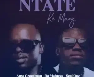 Ama Grootman, Ntate Ke Mang, Da Mabusa, SoulQue, Tshepang M, Kim Sax, mp3, download, datafilehost, toxicwap, fakaza,House Music, Amapiano, Amapiano 2026, Amapiano Mix, Amapiano Music