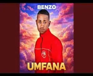 Benzo, Umfana, Officixl RSA, mp3, download, datafilehost, toxicwap, fakaza,House Music, Amapiano, Amapiano 2026, Amapiano Mix, Amapiano Musi