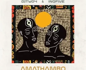 DJ Two4, Amathambo Engqondo, InQfive, mp3, download, datafilehost, toxicwap, fakaza, Afro House, Afro House 2026, Afro House Mix, Afro House Music, Afro Tech, House Music