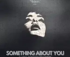 Da Real Emkay, Something About You, AquaReece, mp3, download, datafilehost, toxicwap, fakaza, Deep House Mix, Deep House, Deep House Music, Deep Tech, Afro Deep Tech, House Music