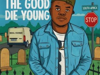 Fizzy SA, The Good Die Young, download ,zip, zippyshare, fakaza, EP, datafilehost, album, Afro House, Afro House 2026, Afro House Mix, Afro House Music, Afro Tech, House Music