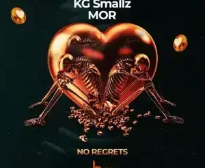 KG Smallz, No Regrets, MOR, mp3, download, datafilehost, toxicwap, fakaza, Afro House, Afro House 2026, Afro House Mix, Afro House Music, Afro Tech, House Music