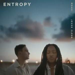 Msaki, Jesse Clegg, Entropy, download ,zip, zippyshare, fakaza, EP, datafilehost, album, Afro House, Afro House 2026, Afro House Mix, Afro House Music, Afro Tech, House Music